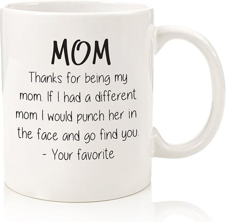 Thanks For Being My Mom Funny Coffee Mug - Gifts for Mom from Son, Daughter - mothers day mugs from Kids - Unique Gag Birthday Present Idea for Women, Her - Cool Novelty Mother Mug, Cup