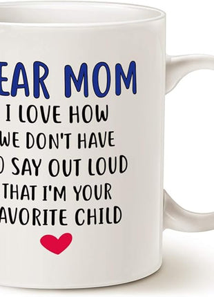 Mothers Day Gifts Funny Coffee Mug for Mom, Dear Mom, I'm Your Favorite Child Coffee Mug, Best Birthday Gift for Mother Cup, White 11 Oz