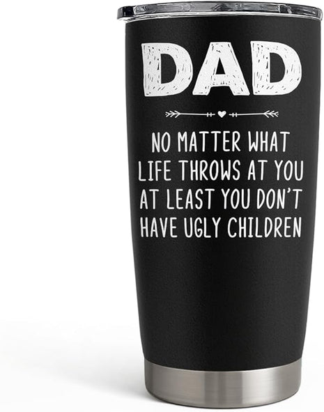 SANDJEST Dad Tumbler Gifts for Dad from Daughter Son - 20oz Stainless Steel Double-walled Insulated No Matter What Ugly Children Travel Mug Christmas, Birthday, Father's Day Gift Set with Lid & Straw