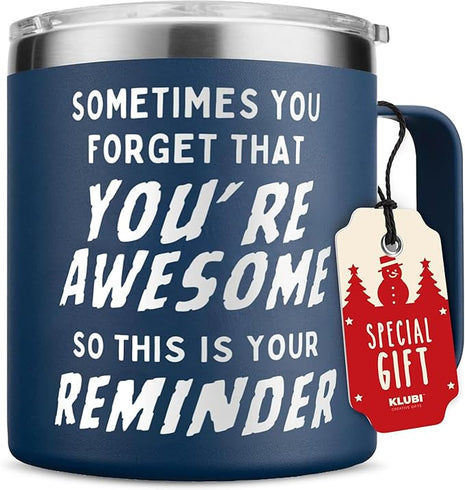Christmas Dad Gifts Cup - Sometimes You Forget Your Awesome Present Navy 14oz Motivational Coffee Tumbler Christmas Idea for Boyfriend, Husband, Dad Inspirational Mugs Gift for Men Who Have Everything