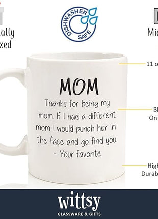 Thanks For Being My Mom Funny Coffee Mug - Gifts for Mom from Son, Daughter - mothers day mugs from Kids - Unique Gag Birthday Present Idea for Women, Her - Cool Novelty Mother Mug, Cup