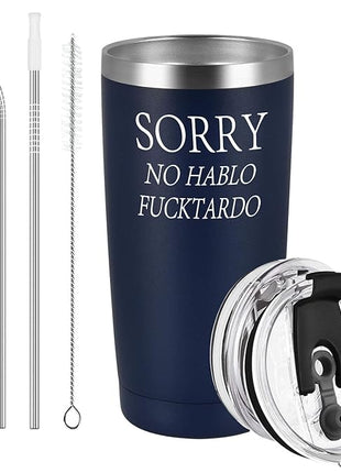 Sorry No Hablo Fuctardo Travel Tumbler Funny Birthday Christmas Gifts for Friends Dad Mom Sister Brother Family Coworkers, 20oz Insulated Stainless Steel Tumbler with Lid and Straw, Navy Blue