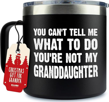 KLUBI You Can't Tell Me What To Do You're Not My Granddaughter - Birthday Gifts for Grandpa 14oz Grandpa Tumbler Grandfather Gift Best Gifts For Elderly Dad Grandpa Gifts from Grandkids