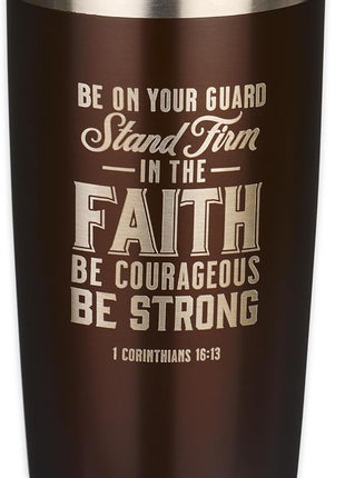 Christian Art Gifts Stainless Steel Double Wall Vacuum Insulated Tumbler 18 oz Brown Travel Mug with Retractable Lid for Women & Men Inspirational Bible Verse - Stand Firm -1 Corinthians 16:13