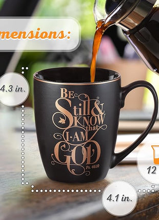 Christian Art Gifts Matte Black Ceramic Coffee Mug – 12 oz. Lead & Cadmium-free Inspirational Scripture Coffee and Tea Mug for Men & Women with Bible Verse: Be Still and Know That I Am God–Psalm 46:10