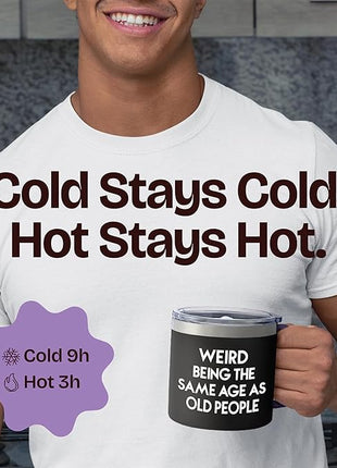 40th 50th 60th 70th Birthday Gifts for Men Fathers Day - Weird Being the Same Age as Old People Mug 14oz Tumbler Black Gifts for Dad Birthday Gift Ideas for 70 Year Old Man Funny Gag Gift for Elderly